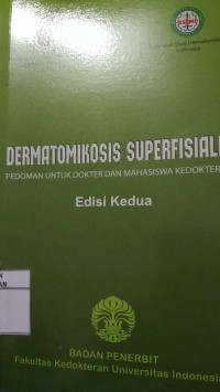 Dermatomikosis Superfisialis : Pedoman untuk Dokter dan Mahasiswa Kedokteran