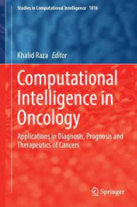 Computational Intelligence in Oncology :Applications in Diagnosis, Prognosis and Therapeutics of Cancers