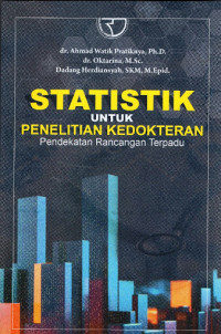 Statistik Untuk Penelitian Kedokteran : Pendekatan Rancangan Terpadu