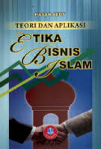 Teori dan Aplikasi Etika Bisnis Islam