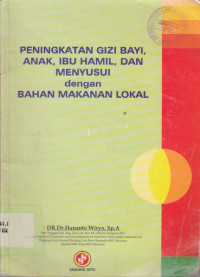 Peningkatan Gizi Bayi, Anak, Ibu Hamil dan Menyusui dengan Bahan Makanan Lokal