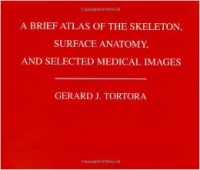 Image of a brief atlas of the skeleton, surface anatomy, and selected medical images