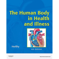 Image of The human body in health and illness 4 Ed.
