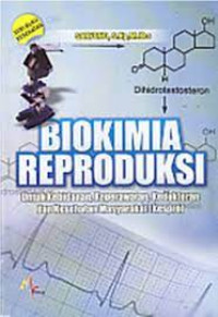 Image of Biokimia Reproduksi Untuk Kebidanan, Keperawatan, Kedokteran Dan Kesehatan Masyarakat (Kespro)