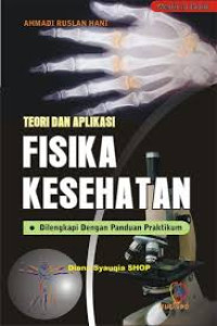 Image of Teori Dan Aplikasi Fisika Kesehatan : Dilengkapi Dengan Panduan Praktikum
