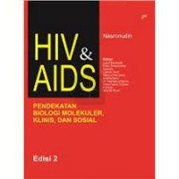 Image of KEPERAWATAN : HIV & AIDS PENDEKATAN BIOLOGI, MOLEKULER, KLINIS DAN SOSIAL