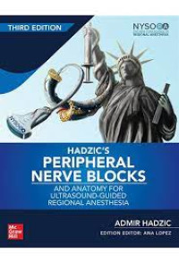 Image of Hadzic's Peripheral Nerve Blocks And Anatomy For Ultrasound-Guided Regional Anesthesia