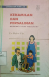 Image of Kehamilan dan persalinan: menikmati tugas sebagai ibu