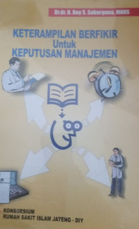 Image of Keterampilan Berfikir untuk Keputusan Manajemen