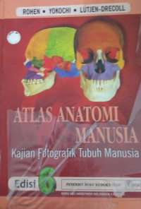 Image of Atlas Anatomi Manusia: Kajian Fotografik Tubuh Manusia