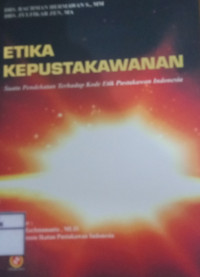 Image of Etika Kepustakawanan: Suatu Pendekatan Terhadap Kode Etik Pustakawan Indonesia