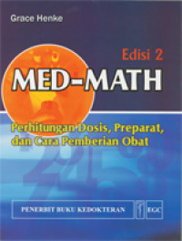 Image of Med-Math Perhitungan Dosis, Preparat dan Cara Pemberian Obat