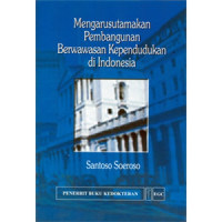 Image of Mengarusutamakan Pembangunan Berwawasan Kependudukan di Indonesia
