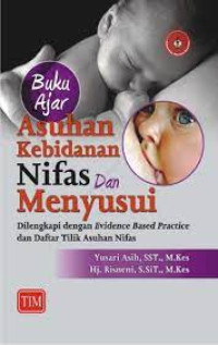 Image of Buku Ajar Asuhan Kebidanan Nifas Dan Menyusui : Dilengkapi dengan evidence based practice dan daftar tilik asuhan nifas