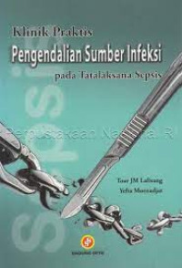 Image of Klinik Praktis Pengendalian Sumber Infeksi Pada Tatalaksana Sepsis