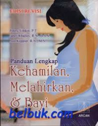 Image of Panduan Lengkap Kehamilan, Melahirkan & Bayi