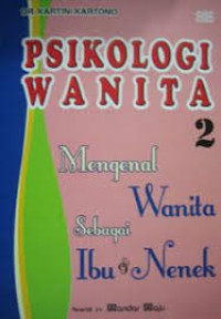 Image of Psikologi Wanita 2 : Mengenal Wanita Sebagai Ibu & Nenek