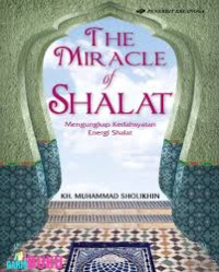 Image of The Miracle Of Shalat : Mengungkap Kedahsyatan Energi Shalat