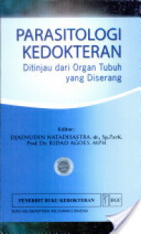 Image of Parasitologi Kedokteran Ditinjau Dari Organ Tubuh Yang Diserang
