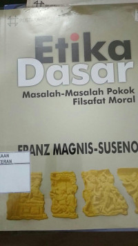 Image of Etika Dasar: Masalah-masalah pokok Filsafat Moral