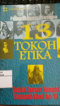 Image of 13 Tokoh Etika: Sejak Zaman Yunani Sampai Abad Ke-19