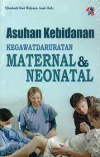 Image of Asuhan Kebidanan Kegawatdaruratan Maternal Dan Neonatal