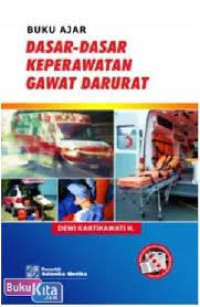 Image of Buku Ajar Dasar Dasar Keperawatan Gawat Darurat