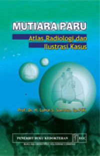 Image of Mutiara Paru Atlas Radiologi dan Ilustrasi Kasus