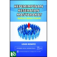 Image of Kepemimpinan Kesehatan Masyarakat; Alplikasi Dalam Praktik