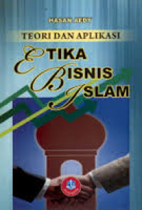 Image of Teori dan Aplikasi Etika Bisnis Islam